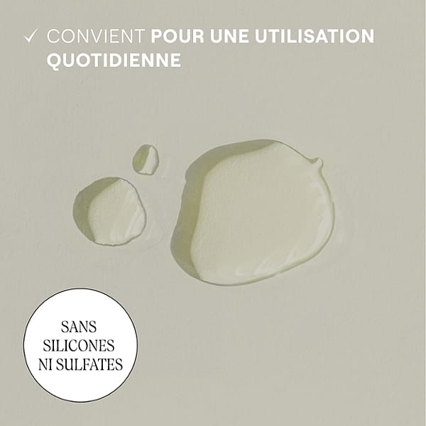 Convient pour une utilisation quotidienne. Sans silicones ni sulfates